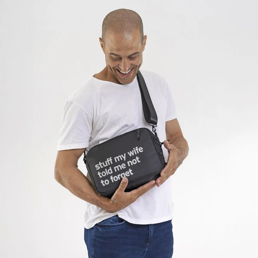 Stuff My Wife Told Me Not To Forget - Travel Bag